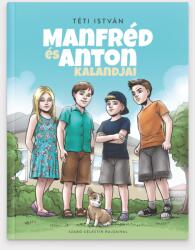 Manfréd és Anton kalandjai (ISBN: 9786150022949)