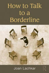 How to Talk to a Borderline - Joan Lachkar (ISBN: 9781138872707)