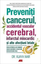Preveniți cancerul, accidentul vascular cerebral, infarctul miocardic și alte afecțiuni letale (ISBN: 9786065875487)
