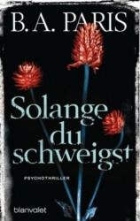 Solange du schweigst - B. A. Paris, Wulf Bergner (ISBN: 9783734107832)