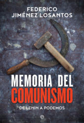 MEMORIA DEL COMUNISMO - FEDERICO JIMENEZ LOSANTOS (2018)