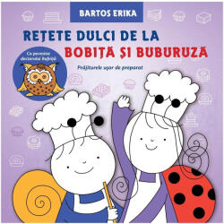 Retete dulci de la Bobita si Buburuza - Bartos Erika (ISBN: 9786067871043)
