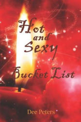 Hot and Sexy Bucket List - Dee Peters (ISBN: 9781793393234)
