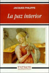 La paz interior - Jacques Philippe, Mercedes Villar Ponz (ISBN: 9788432134951)