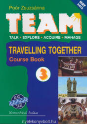 Poór Zsuzsanna: Team 3 Travelling Together Course Book - Angol nyelvkönyvsorozat általános iskolásoknak (ISBN: 9789631978100)