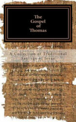 The Gospel of Thomas: a collection of traditional Sayings of Jesus - Rev Ross Andrews (2013)