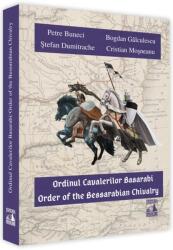 Ordinul Cavalerilor Basarabi - Stefan Dumitrache, Bogdan Galculescu, Petre Buneci, Cristian Mosneanu (ISBN: 9786069018194)