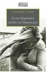 Ce ne împiedică să fim cu Dumnezeu (ISBN: 9789731365534)