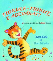 Tigrule-tigruț, e adevărat? 4 întrebări care să te facă să zâmbești din nou (ISBN: 9786069136478)