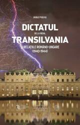 Dictatul de la Viena, Transilvania şi relaţiile româno-ungare (ISBN: 9786067975611)