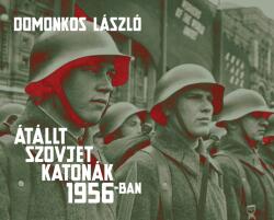 Átállt szovjet katonák 1956-ban Tények és legendák (2020)