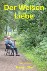 Der Weisen Liebe: Neue Spiritualitaet - Reiner Obert (ISBN: 9781480010093)