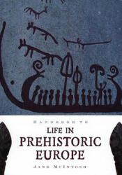Handbook of Life in Prehistoric Europe - Jane McIntosh (ISBN: 9780195384765)