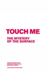 Touch Me: the Mystery of the Surface - Gregor Eichinger (ISBN: 9783037782293)