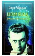 Lucian Blaga. Ipostazele harfei de-ntuneric - George Vulturescu (ISBN: 9786060570202)