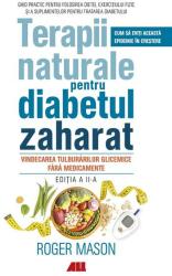 Terapii naturale pentru diabetul zaharat - Roger Mason (ISBN: 9786065875548)