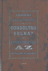 Gondoltad volna? Érdekességek az irodalom világából (ISBN: 9789635965465)