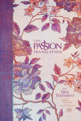 The Passion Translation New Testament (2020 Edition) Hc Peony: With Psalms, Proverbs and Song of Songs (ISBN: 9781424561445)