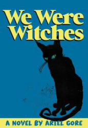 We Were Witches - Ariel Gore (ISBN: 9781558614338)