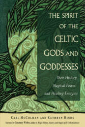 Spirit of the Celtic Gods and Goddesses - Kathryn Hinds, Courtney Weber (ISBN: 9781578637171)