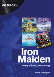 Iron Maiden Every Album, Every Song (On Track) - Steve Pilkington (ISBN: 9781789520613)