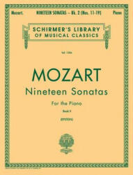 19 Sonatas - Book 2: Piano Solo - Wolfgang Amadeus Mozart, Wolfgang Amadeus Mozart, Richard Epstein (ISBN: 9781423466048)