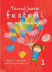 Tanuljunk festeni az ujjunkkal 1 (2018)