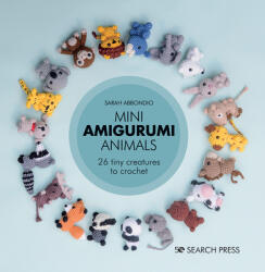 Mini Amigurumi Animals - Sarah Abbondio (ISBN: 9781782219163)