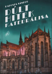 Dúlt hitek katedrálisa (ISBN: 9786158077132)