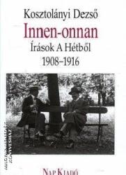 Innen-onnan - Írások A Hétből 1908-1916 (2010)