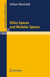 Orlicz Spaces and Modular Spaces - J. Musielak (ISBN: 9783540127062)