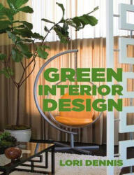 Green Interior Design - Lori Dennis (ISBN: 9781581157451)