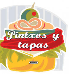 Pintxos y tapas - Susaeta Publishing Inc (ISBN: 9788467716757)