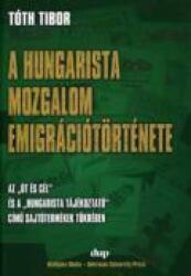 A hungarista mozgalom emigrációtörténete (2008)