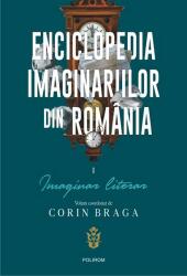 Enciclopedia imaginariilor din România. (Vol. 1) Imaginar literar (ISBN: 9789734681846)
