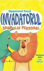 Hipopotamul Pascal, invadatorul spatiului personal - Christianne Jones (ISBN: 9789733411833)