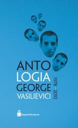 Antologia George Vasilievici 1978 - 2010 (ISBN: 9786069671023)