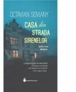 Casa din Strada Sirenelor - Octavian Soviany (ISBN: 9786069482193)