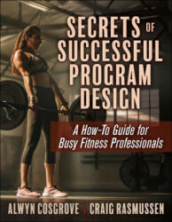 Secrets of Successful Program Design - Alwyn Cosgrove, Craig Rasmussen (ISBN: 9781492593225)