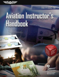 Aviation Instructor's Handbook: Faa-H-8083-9b (ISBN: 9781644250778)