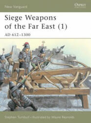 Siege Weapons of the Far East - S. R. Turnbull (2001)