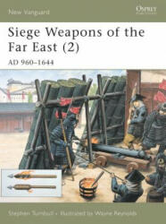 Siege Weapons of the Far East - S. R. Turnbull (2002)