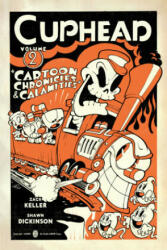 Cuphead Volume 2: Cartoon Chronicles & Calamities - Zack Keller, Shawn Dickinson (ISBN: 9781506712499)