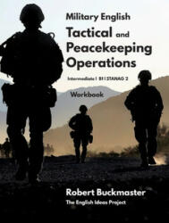 Military English Tactical and Peacekeeping Operations - Robert Andrew Buckmaster (ISBN: 9781097165452)