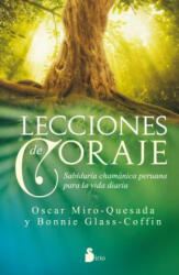 Lecciones de coraje/ Courage Lessons - Oscar Miro-quesada, Bonnie Glass-Coffin (ISBN: 9788416233991)