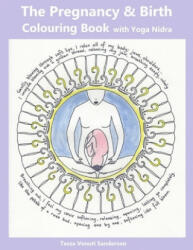 The Pregnancy & Birth Colouring Book with Yoga Nidra: Preparing for Birth through Mindfulness and Relaxation - Tessa Venuti Sanderson (ISBN: 9781687133885)