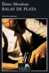 Balas de plata - Élmer Mendoza (ISBN: 9788483830574)