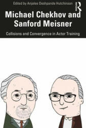 Michael Chekhov and Sanford Meisner - Anjalee Deshpande-Hutchinson (ISBN: 9780367458645)