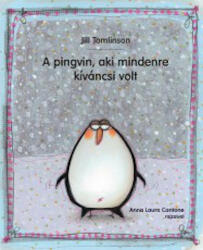 A pingvin, aki mindenre kíváncsi volt (ISBN: 9789634105947)