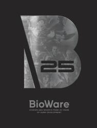 Bioware: Stories and Secrets from 25 Years of Game Development (ISBN: 9781506718798)